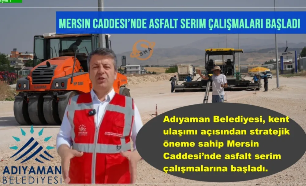 Adıyaman’a Yeni Nefes: Mersin Caddesi’nin Asfalt Serimi Başladı