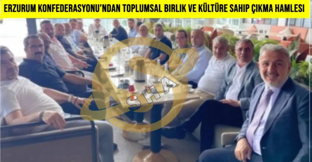 Erzurum Konfederasyonu’ndan Toplumsal Birlik ve Kültüre Sahip Çıkma Hamlesi