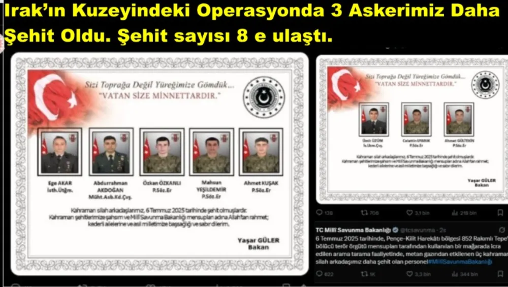 Irak’ın Kuzeyindeki Operasyonda 3 Askerimiz Daha Şehit Oldu.Şehit Sayısı 8 e Yükseldi.